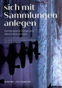 Cover-Bild zum Titel 'Sich mit Sammlungen anlegen' von ''