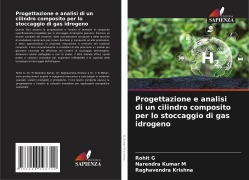Cover-Bild zum Titel 'Progettazione e analisi di un cilindro composito per lo stoccaggio di gas idrogeno' von 'Rohit G, Narendra Kumar M, Raghavendra Krishna'