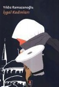Cover-Bild zum Titel 'Isgal Kadinlari' von 'Yildiz Ramazanoglu'