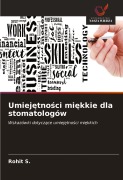 Cover-Bild zum Titel 'Umiej¿tno¿ci mi¿kkie dla stomatologów' von 'Rohit S.'