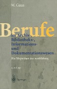 Cover-Bild zum Titel 'Berufe im Archiv-, Bibliotheks-, Informations- und Dokumentationswesen' von 'Wilhelm Gaus'