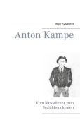 Cover-Bild zum Titel 'Anton Kampe' von 'Ingo Sylvester'