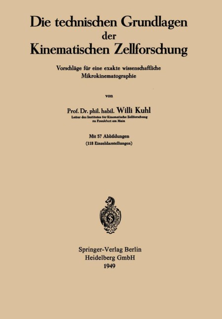 Die technischen Grundlagen der Kinematischen Zellforschung - Willi Kuhl