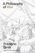 Cover-Bild zum Titel 'A Philosophy of War: Why We Fight' von 'Frederic Gros, Gregory Elliott'