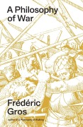 Cover-Bild zum Titel 'A Philosophy of War' von 'Frédéric Gros'