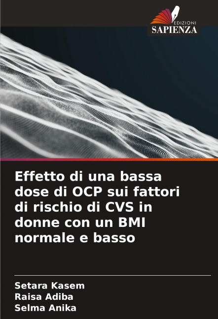 Effetto di una bassa dose di OCP sui fattori di rischio di CVS in donne con un BMI normale e basso - Setara Kasem, Raisa Adiba, Selma Anika