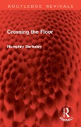 Cover-Bild zum Titel 'Crossing the Floor' von 'Humphry Berkeley'