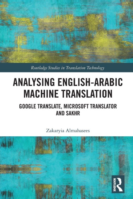 Analysing English-Arabic Machine Translation - Zakaryia Almahasees