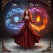 Cover-Bild zum Titel 'Bronze And Silver (The Silver Series, #3)' von 'J. D. Goland'