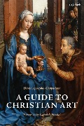 Cover-Bild zum Titel 'A Guide to Christian Art' von 'Diane Apostolos-Cappadona'