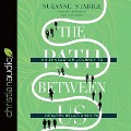 Path Between Us Lib/E: An Enneagram Journey to Healthy Relationships - Suzanne Stabile