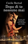 Dopo di te nessuno mai - Cecile Bertod