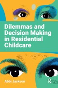 Cover-Bild zum Titel 'Dilemmas and Decision Making in Residential Childcare' von 'Abbi Jackson'