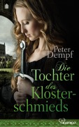 Cover-Bild zum Titel 'Die Tochter des Klosterschmieds' von 'Peter Dempf'