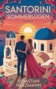 Cover-Bild zum Titel 'Santorini Sommerlügen' von 'Sebastian Herzmann'
