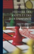 Cover-Bild zum Titel 'Histoire Des Jouets Et Des Jeux D'enfants' von 'Édouard Fournier'