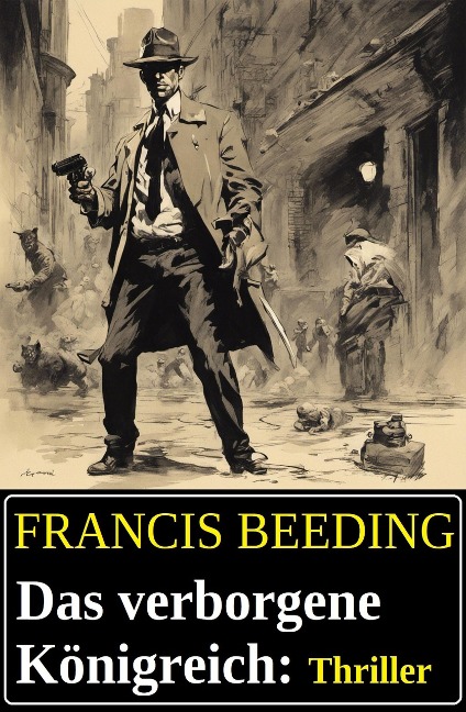 Das verborgene Königreich: Thriller - Francis Beeding