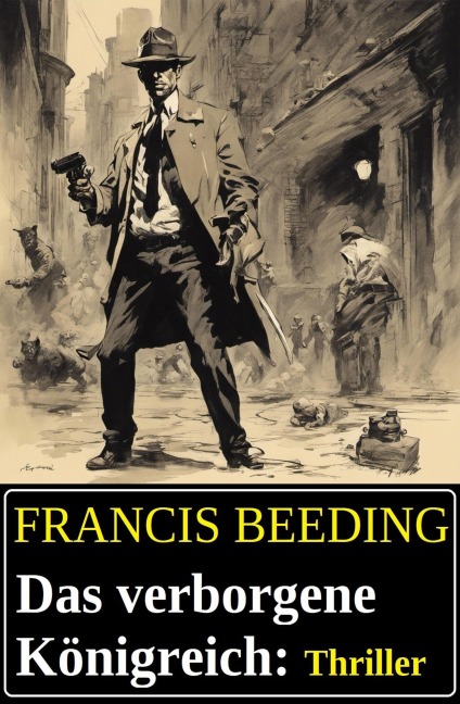 Das verborgene Königreich: Thriller - Francis Beeding