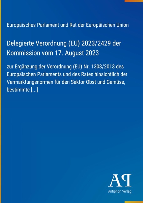 Delegierte Verordnung (EU) 2023/2429 der Kommission vom 17. August 2023 - Europäisches Parlament und Rat der Europäischen Union
