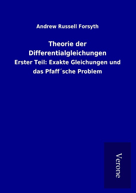 Theorie der Differentialgleichungen - Andrew Russell Forsyth