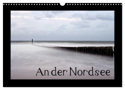 Cover-Bild zum Titel 'An der Nordsee (Wandkalender 2026 DIN A3 quer), CALVENDO Monatskalender' von 'Lydia Weih'