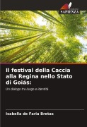 Cover-Bild zum Titel 'Il festival della Caccia alla Regina nello Stato di Goiás:' von 'Isabella de Faria Bretas'