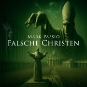 Cover-Bild zum Titel 'Falsche Christen' von 'Mark Passio'
