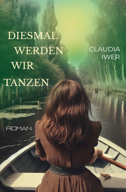 Diesmal werden wir tanzen - Claudia Iwer