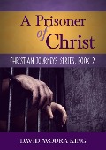 A Prisoner of Christ (Christian Journeys, #2) - David Avoura King