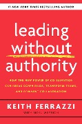 Cover-Bild zum Titel 'Leading Without Authority' von 'Keith Ferrazzi, Noel Weyrich'