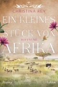 Cover-Bild zum Titel 'Ein kleines Stück von Afrika - Hoffnung' von 'Christina Rey'