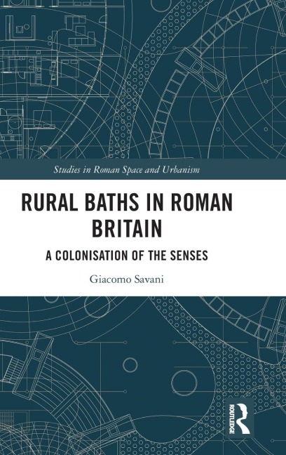 Rural Baths in Roman Britain - Giacomo Savani