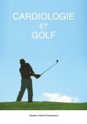 Cover-Bild zum Titel 'Cardiologie et Golf' von 'Docteur Michel Estrabaud'
