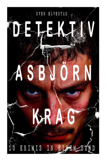 Detektiv Asbjörn Krag (10 Krimis in einem Band) - Sven Elvestad