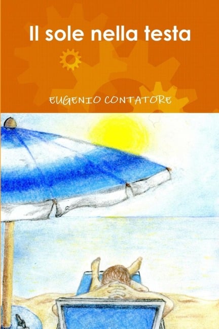 Il sole nella testa - Eugenio Contatore