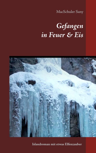 Gefangen in Feuer & Eis - Macschuler Sany