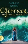 Cover-Bild zum Titel 'Elfenmeer - Der Korallenfürst' von 'Sabrina Qunaj'