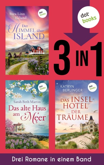 Der Himmel über Island, Das alte Haus am Meer & Das Inselhotel der Träume - Svea Linn Eklund, Sarah Beth Martin, Katryn Berlinger