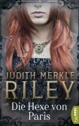 Cover-Bild zum Titel 'Die Hexe von Paris' von 'Judith Merkle Riley'