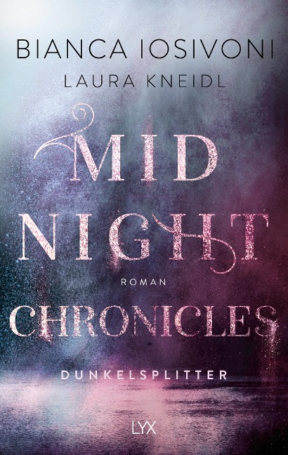 Midnight Chronicles - Dunkelsplitter - Bianca Iosivoni, Laura Kneidl