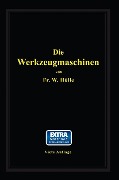Cover-Bild zum Titel 'Die Werkzeugmaschinen' von 'W. Hülle'