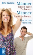 Cover-Bild zum Titel 'Männer haben keine Probleme. Männer lösen Probleme. Das ist das Problem' von 'Martin Koschorke'