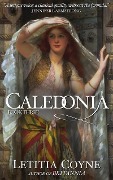 Caledonia: Book Three (Roman, #3) - Letitia Coyne