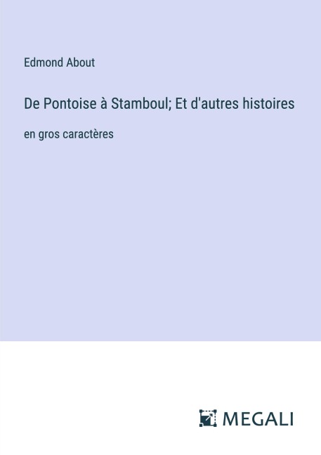 De Pontoise à Stamboul; Et d'autres histoires - Edmond About