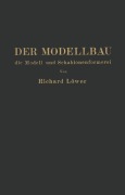 Cover-Bild zum Titel 'Der Modellbau, die Modell- und Schablonenformerei' von 'R. Löwer'