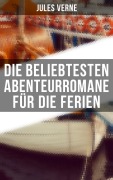 Cover-Bild zum Titel 'Die beliebtesten Abenteurromane für die Ferien' von 'Jules Verne'