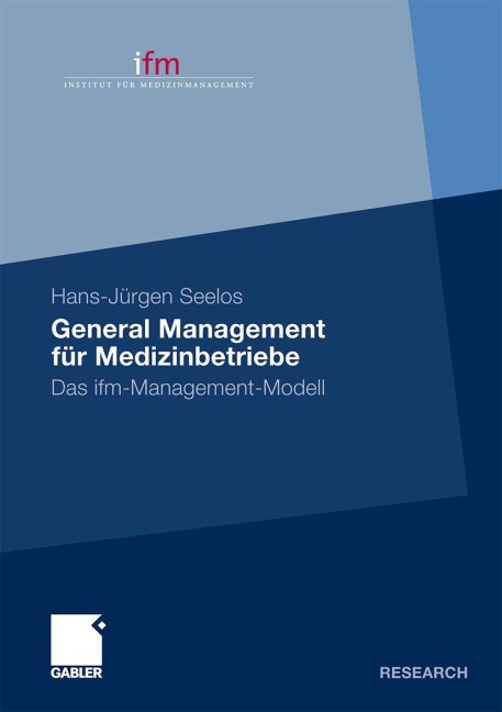 General Management für Medizinbetriebe - H. -Jürgen Seelos