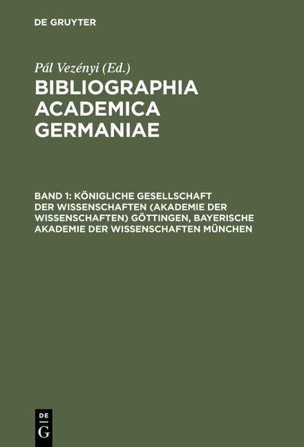 Königliche Gesellschaft der Wissenschaften (Akademie der Wissenschaften) Göttingen, Bayerische Akademie der Wissenschaften München - 