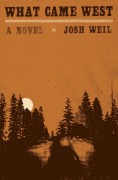 Cover-Bild zum Titel 'What Came West' von 'Josh Weil'