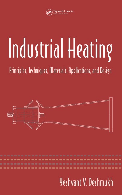 Industrial Heating - Yeshvant V. Deshmukh